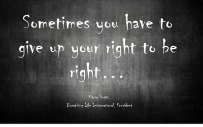 Can You Give Up Your Right to be Right??
